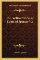 The Poetical Works of Edmund Spenser V2