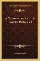 A Commentary On The Book Of Psalms V1