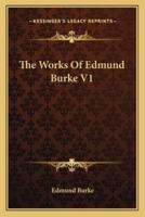 The Works Of Edmund Burke V1