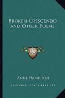 Broken Crescendo and Other Poems