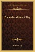 Poems by Milton S. Ray