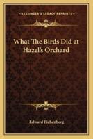 What The Birds Did at Hazel's Orchard