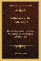 Yellowstone, Its Underworld