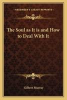 The Soul as It Is and How to Deal With It