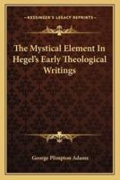 The Mystical Element In Hegel's Early Theological Writings