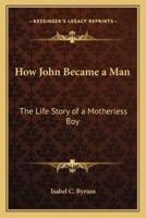 How John Became a Man