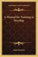 A Manual for Training in Worship