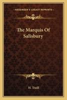 The Marquis Of Salisbury