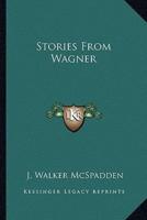 Stories From Wagner