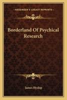 Borderland Of Psychical Research