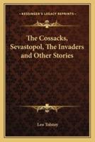 The Cossacks, Sevastopol, The Invaders and Other Stories