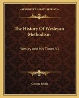 The History Of Wesleyan Methodism