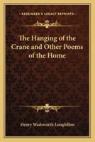 The Hanging of the Crane and Other Poems of the Home