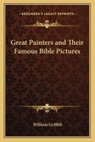 Great Painters and Their Famous Bible Pictures