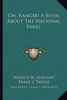 Oh, Ranger! A Book About The National Parks