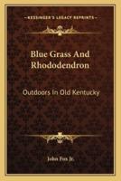 Blue Grass And Rhododendron