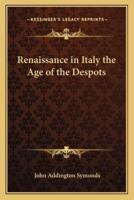 Renaissance in Italy the Age of the Despots