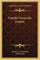 Gandhi Versus the Empire