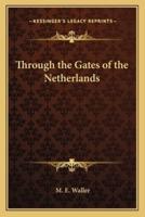 Through the Gates of the Netherlands