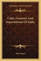 Cults, Customs And Superstitions Of India