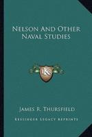 Nelson And Other Naval Studies