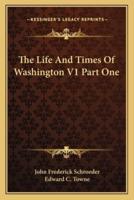 The Life And Times Of Washington V1 Part One
