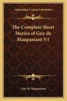 The Complete Short Stories of Guy De Maupassant V1