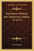 Half Hours With the Best Humorous Authors V1 to V4