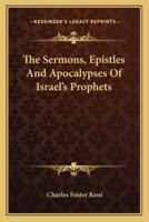 The Sermons, Epistles And Apocalypses Of Israel's Prophets