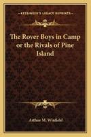 The Rover Boys in Camp or the Rivals of Pine Island