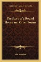 The Story of a Round House and Other Poems