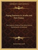 Zigzag Journeys in Acadia and New France