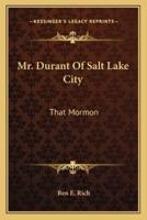 Mr. Durant Of Salt Lake City