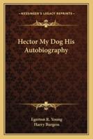 Hector My Dog His Autobiography