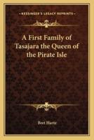 A First Family of Tasajara the Queen of the Pirate Isle