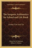 The Iroquois Arithmetics for School and Life Book