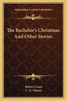 The Bachelor's Christmas And Other Stories