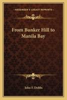 From Bunker Hill to Manila Bay