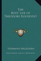 The Boys' Life of Theodore Roosevelt