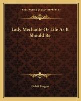 Lady Mechante Or Life As It Should Be