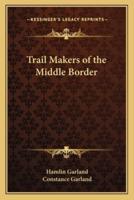 Trail Makers of the Middle Border