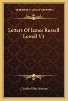 Letters Of James Russell Lowell V1