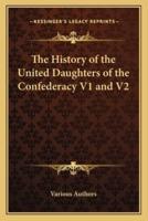 The History of the United Daughters of the Confederacy V1 and V2
