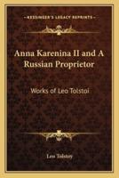 Anna Karenina II and A Russian Proprietor