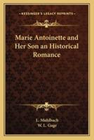 Marie Antoinette and Her Son an Historical Romance