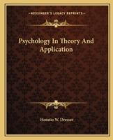 Psychology In Theory And Application