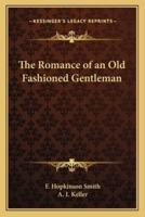 The Romance of an Old Fashioned Gentleman