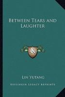 Between Tears and Laughter