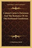 Colonel Carter's Christmas And The Romance Of An Old Fashioned Gentleman