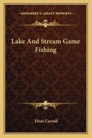 Lake And Stream Game Fishing